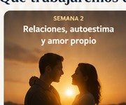 Semana 2: relaciones y autoestima